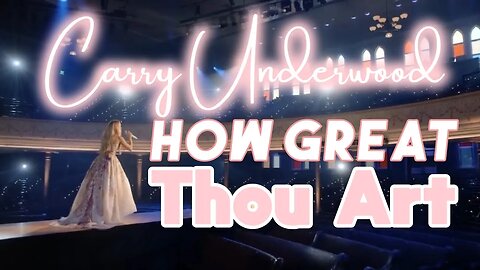 Carrie Underwood | How Great Thou Art | Official Music Video & Lyrics, Amazing!