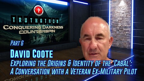 Conquering Darkness #6- David Coote - Exploring the Origins & Identity of the 'Cabal'