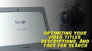 Optimizing your video titles, descriptions, and tags for search