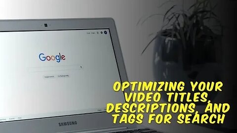 Optimizing your video titles, descriptions, and tags for search