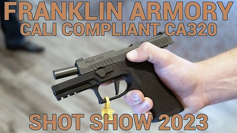 Franklin Armory Cali Compliant CA320 at SHOT Show 2023