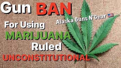 Gun Ban on Marijuana Users Ruled Unconstitutional|United States V. Harrison