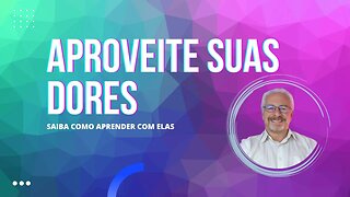 🟢 APROVEITE SUA DOR | ENTENDA O QUE ELA SIGNIFICA