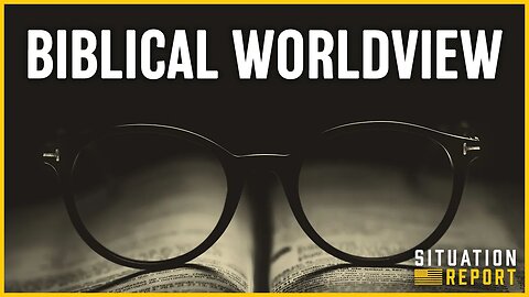 Is a Biblical Worldview Important?