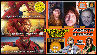 Spider Man Trilogy Review - Old Man Orange Podcast Big 600th Episode - Sam Raimi 1 2 3 Marvel Series