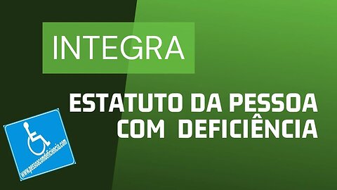 Estatuto da Pessoa com Deficiência na integra