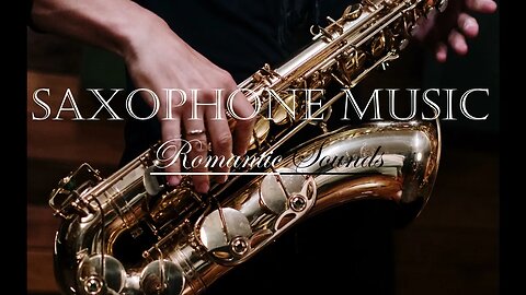 Beautiful SAXOPHONE MUSIC - Romantic Sounds - Wonderful Music