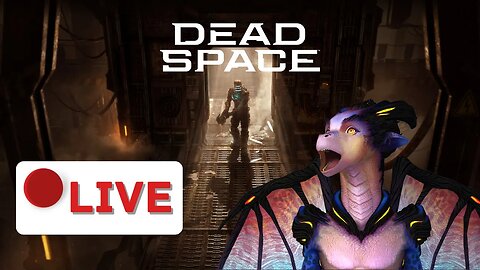 Dragon Plays Dead Space (2023) #2