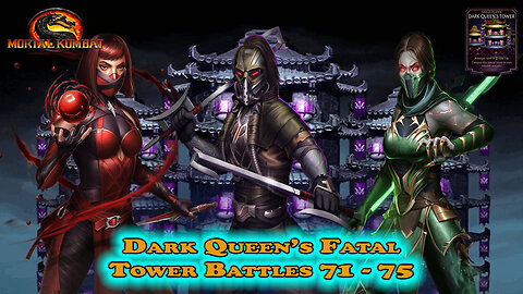 MK Mobile. Dark Queen's Fatal Tower Battles 71 - 75