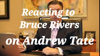 Andrew Tate | My Reaction To Bruce Rivers On Andrew Tate | The Andrew Tate Case