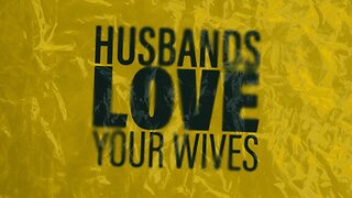 Husbands, Love Your Wives • 2/1/2023