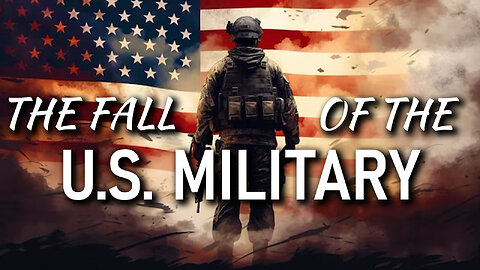 The Fall of the U.S. Military 05/03/2024