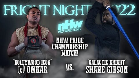 Shane Gibson vs Omkar NHW Pride Championship NHW invades Fright Nights Ep. 24