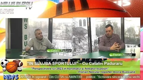 LIVE - TV NEWS BUZAU - "IN SLUJBA SPORTULUI", cu Cataln Paduraru. "Perspectivele lui 2023 in hand…