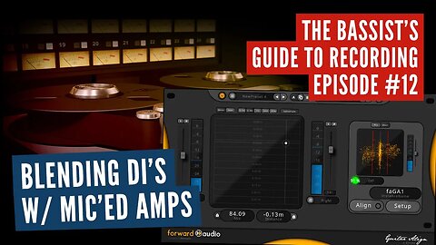 Blending DI's with Mic'ed Amps using faGuitarAlign - The Bassist's Guide to Recording #12