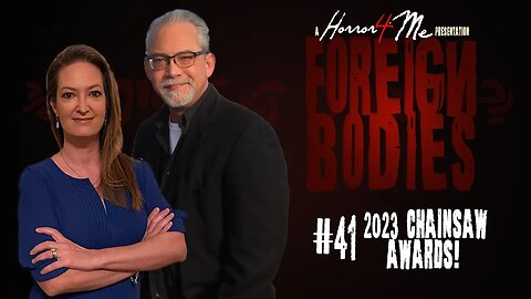 FOREIGN BODIES 41: Fangoria's Chainsaw Awards 2023