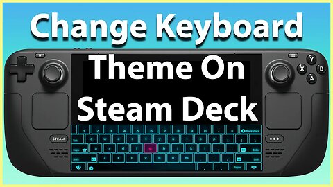 How To Change Keyboard Theme On Steam Deck