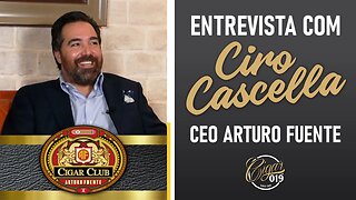 CIGAR 019 apresenta: Arturo Fuente Cigar Club e entrevista com Ciro Cascella - CEO Arturo Fuente