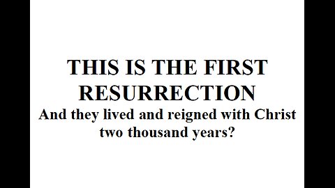 THIS IS THE FIRST RESURRECTION