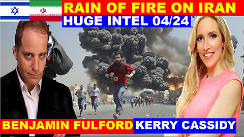 Kerry Cassidy & Benjamin Fulford & Phil Godlewski BOMBSHELL 04/24 🔴 RAIN OF FIRE ON IRAN