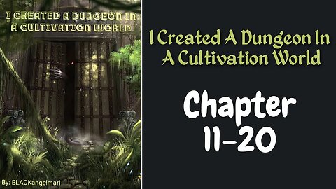 I Created A Dungeon In A Cultivation World Novel Chapter 11-20 | Audiobook