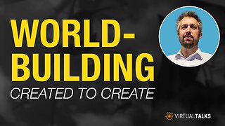 Created to Create: World-Building | G Wesley Cone