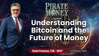 Understanding Bitcoin and the Future of Money | Ep 006