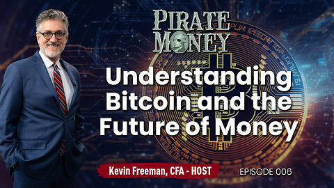 Understanding Bitcoin and the Future of Money | Ep 006