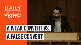 A Weak Convert Vs. A False Convert
