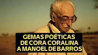 GEMAS POÉTICAS DE CORA CORALINA A MANOEL DE BARROS