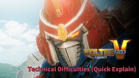 VOLTES V: LEGACY | Technical Difficulties (Quick Explain)