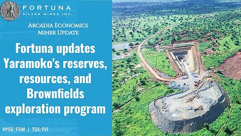 Fortuna updates Yaramoko's reserves, resources, and Brownfields exploration program