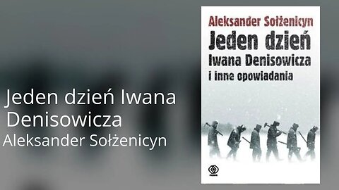 Jeden dzień Iwana Denisowicza - Aleksandr Sołżenicyn