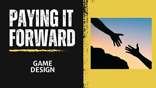 Paying it Forward - Game Design