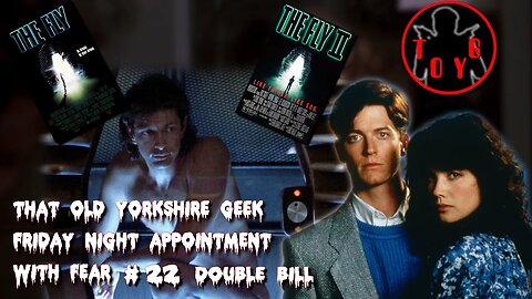 TOYG! Friday Night Appointment With Fear #22 - The Fly and The Fly II