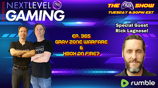 The NLG Show Ep. 365: Gray Zone Warfare w/ Rick Lagnese & Xbox on Fire?