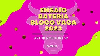 ENSAIO BATERIA BLOCO DA VACA 2023 ARTUR NOGUEIRA