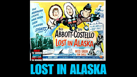 CS Ep #15 LOST IN ALASKA featuring ABBOTT & COSTELLO