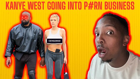 Kanye West Launching P*rn Site. Has He Lost IT?! #kanyewest #ye