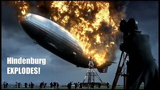 THE DESTRUCTION OF THE HINDENBURG! (Hindenburg series part 2)