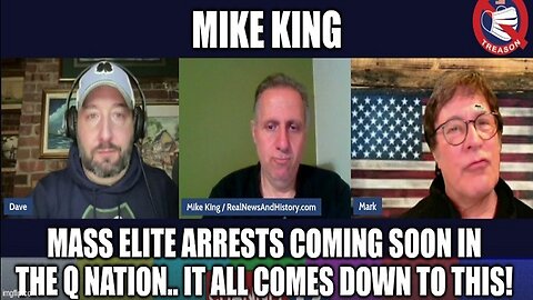 Mike King: Mass Elite Arrests Coming Soon in the Q Nation... It All Comes Down to This!