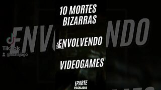 10 mortes envolvendo games. Parte 1