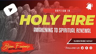 Baptism in Holy Fire: Awakening to Spiritual Renewal