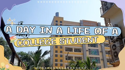 A DAY IN A LIFE OF A COLLEGE STUDENT