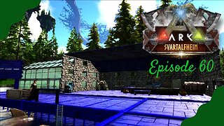 Svartalfheim; Building a Greenhouse!- ARK - Episode 60