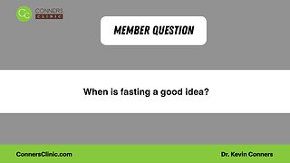 When is fasting a good idea?