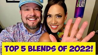 Top 5 Blends of 2022!