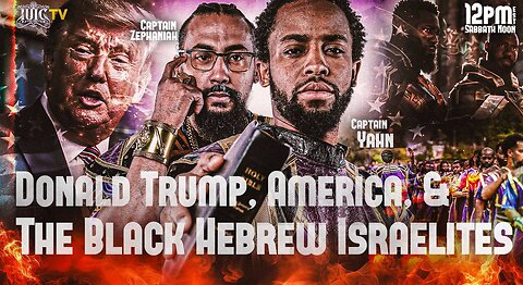 Donald Trump, America, & The Black Hebrew Israelites