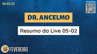 DR. ANCELMO Resumo da Live 05-02