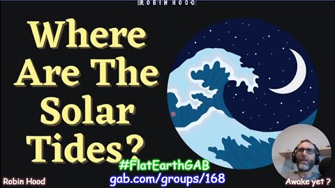 Let's Talk Flat Earth - Where Are The Solar Tides ?